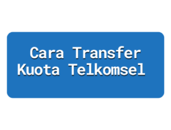 Cara Transfer Kuota Telkomsel 